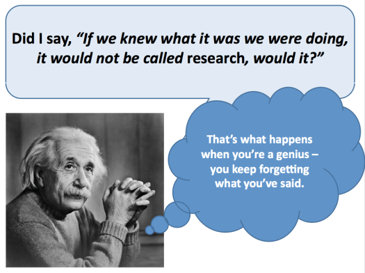 Everything we think we know is up for grabs.. Is this an Einstein quote? No. 